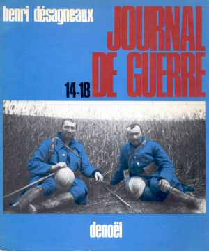 Journal de Guerre 14-18 (Henri Dsagneaux - Ed. 1971)